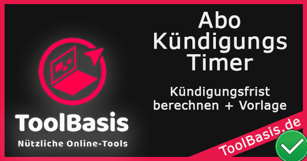 ToolBasis – Abo-Kündigungs-Timer: Frist berechnen und Vorlage erstellen