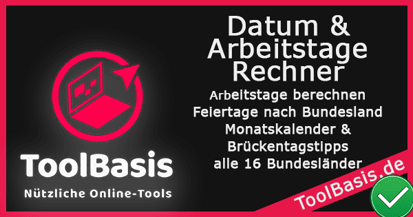 ToolBasis – Datum & Arbeitstage Rechner: Arbeitstage und Feiertage berechnen