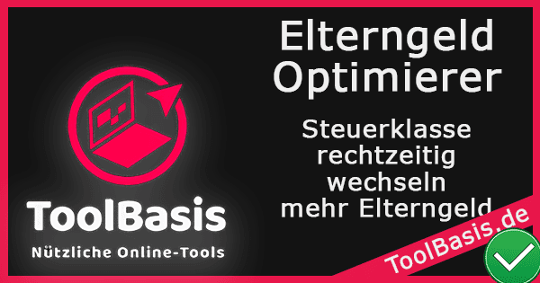 ToolBasis – Elterngeld-Optimierer: Steuerklasse rechtzeitig wechseln
