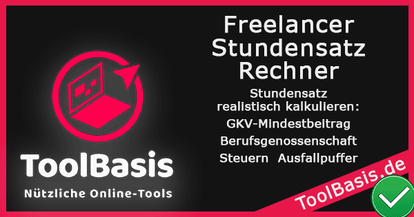 ToolBasis – Freelancer Stundensatz Rechner: Stundensatz korrekt kalkulieren