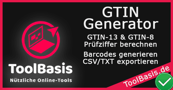 ToolBasis – GTIN-Generator: Prüfziffer berechnen, Barcodes erstellen, CSV exportieren