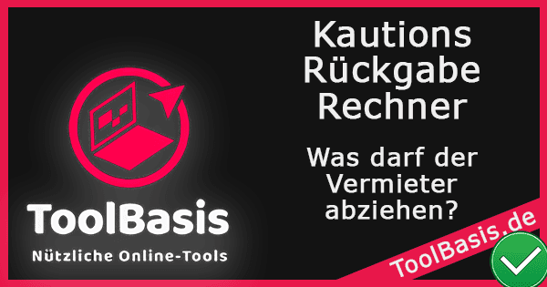 ToolBasis – Kautions-Rückgabe-Rechner: Abzüge nach Abschreibungstabelle berechnen