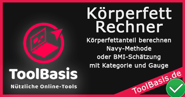 ToolBasis – Körperfett-Rechner: Navy-Methode und BMI-Schätzung
