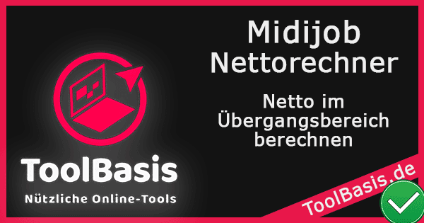 ToolBasis – Midijob-Nettorechner 2026: Gleitzone exakt berechnen