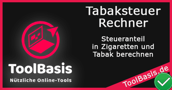 ToolBasis – Tabaksteuer-Rechner: Steueranteil in Zigaretten berechnen
