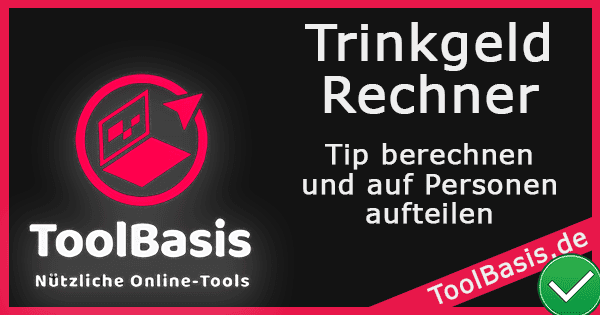 ToolBasis – Trinkgeld-Rechner: Tip berechnen und aufteilen
