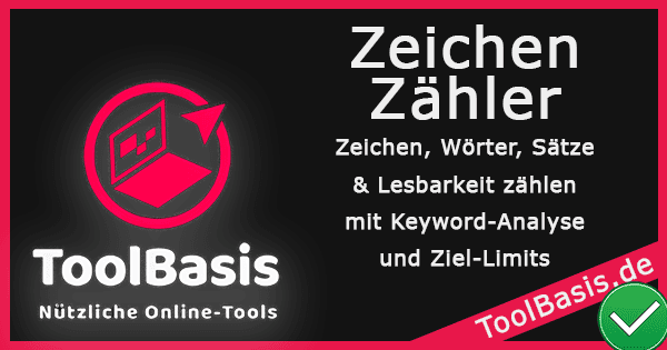 ToolBasis – Zeichenzähler: Zeichen, Wörter & Lesbarkeit analysieren